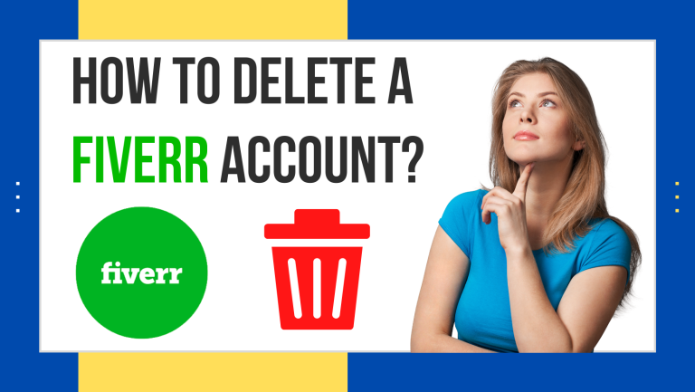 How To Delete A Fiverr Account? Step-By-Step Guide Of 2023